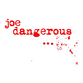 Joe Dangerous