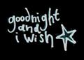 goodnight & i wish