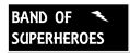 Band of Superheroes