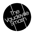 The Vaudeville Smash